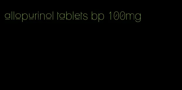 allopurinol tablets bp 100mg