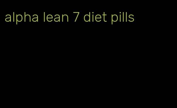 alpha lean 7 diet pills