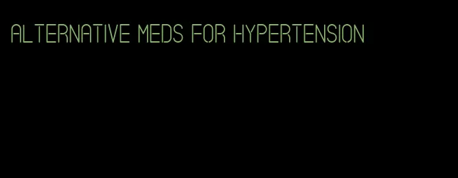 alternative meds for hypertension