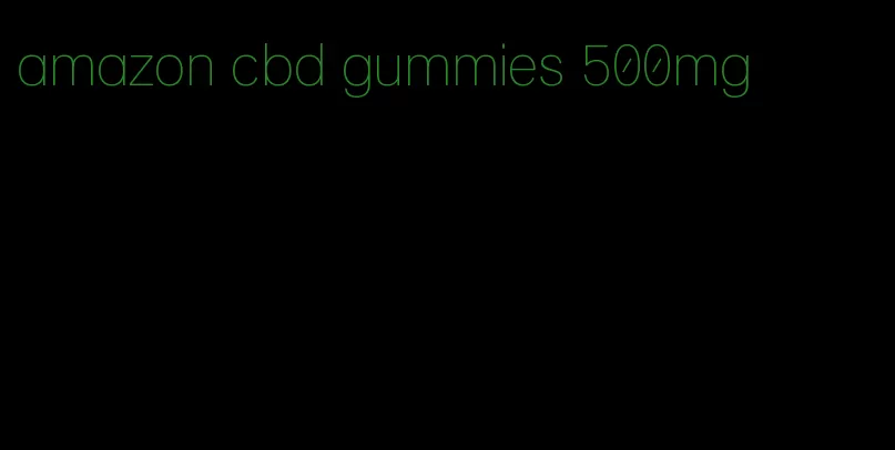 amazon cbd gummies 500mg