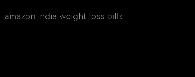 amazon india weight loss pills