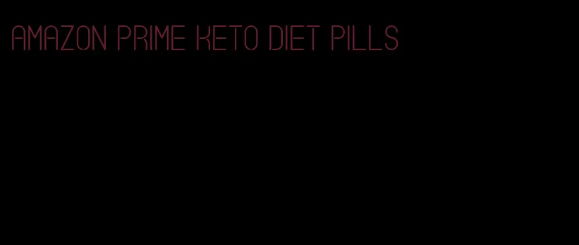 amazon prime keto diet pills