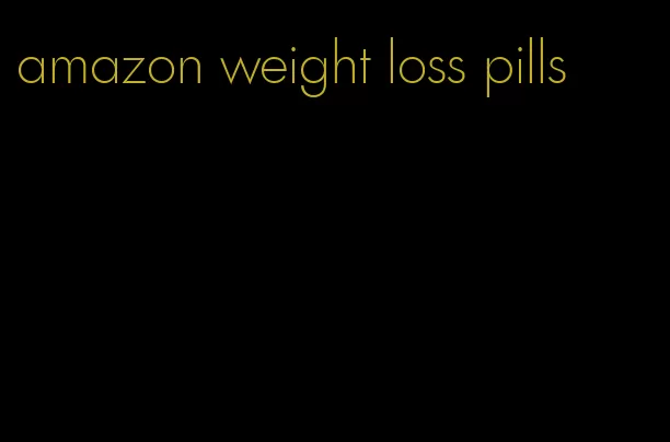 amazon weight loss pills