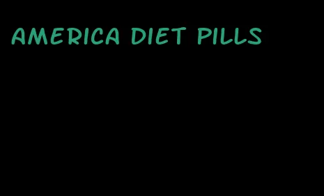 america diet pills