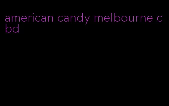 american candy melbourne cbd