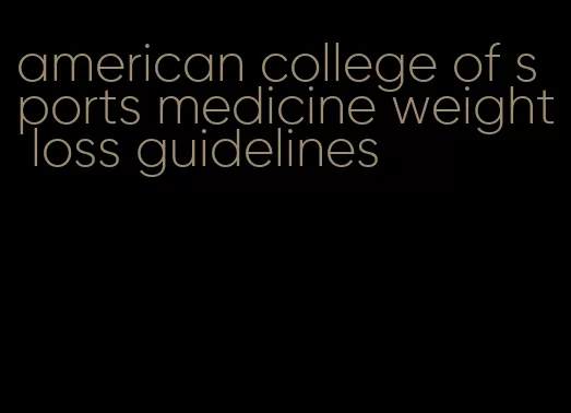 american college of sports medicine weight loss guidelines