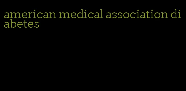 american medical association diabetes