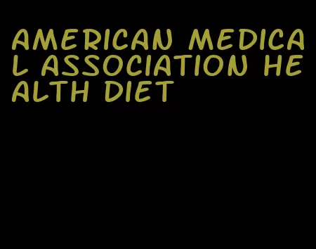 american medical association health diet