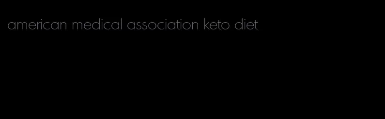 american medical association keto diet