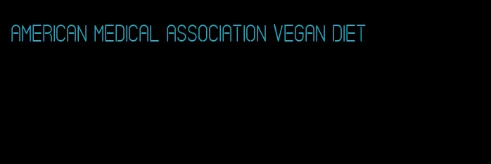 american medical association vegan diet