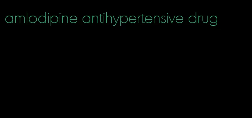 amlodipine antihypertensive drug