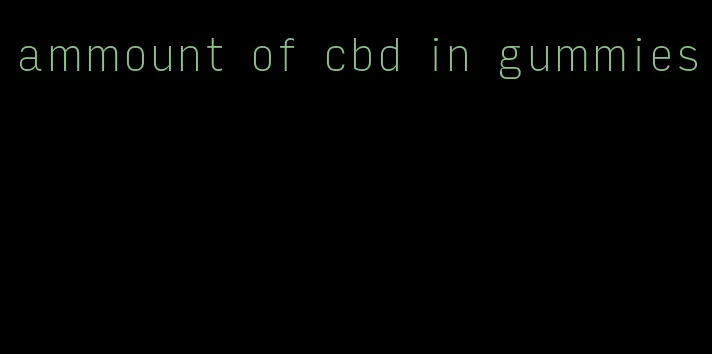 ammount of cbd in gummies