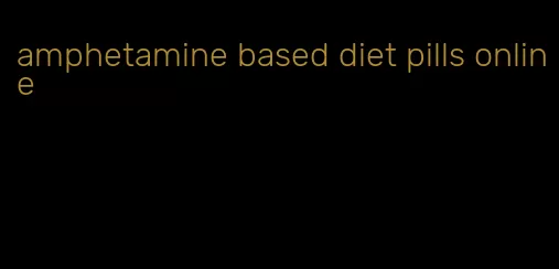 amphetamine based diet pills online