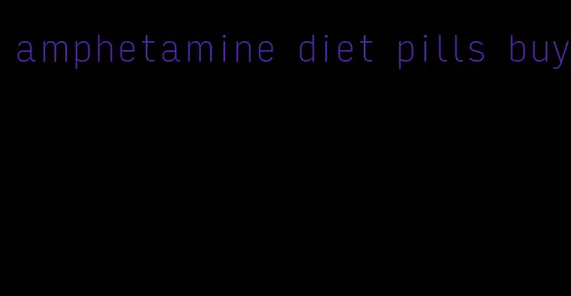 amphetamine diet pills buy