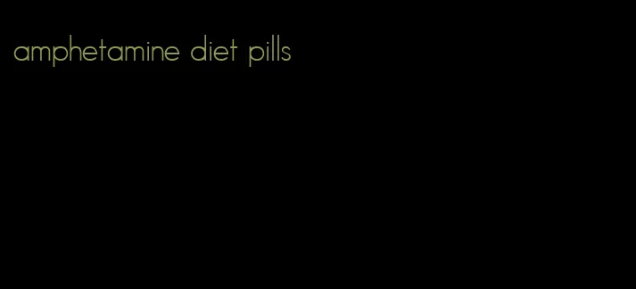 amphetamine diet pills