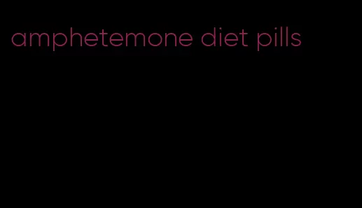 amphetemone diet pills