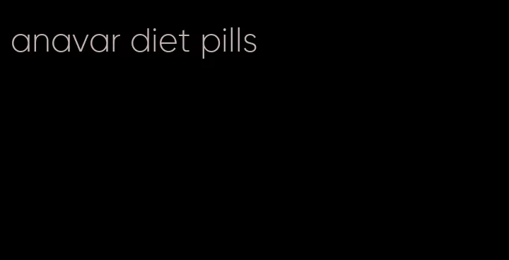 anavar diet pills