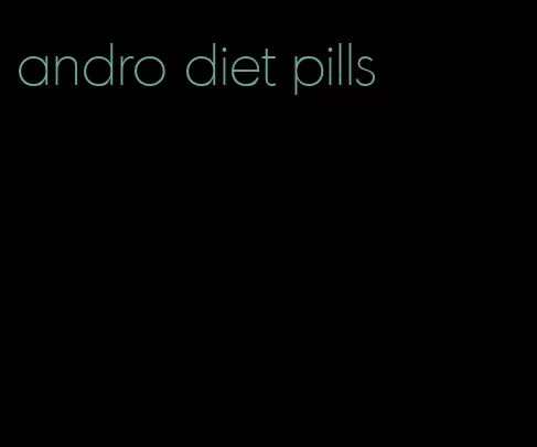 andro diet pills