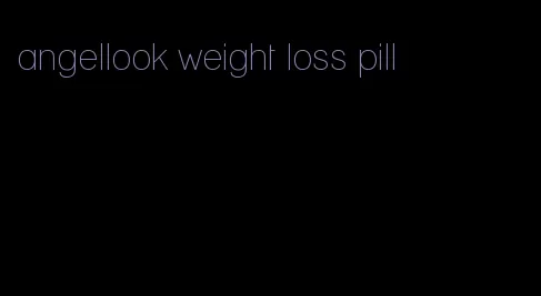 angellook weight loss pill