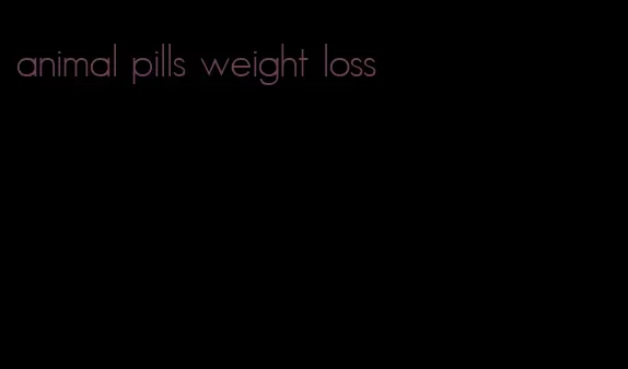 animal pills weight loss