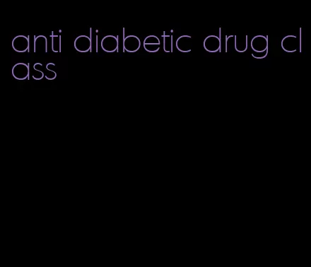 anti diabetic drug class