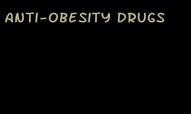 anti-obesity drugs