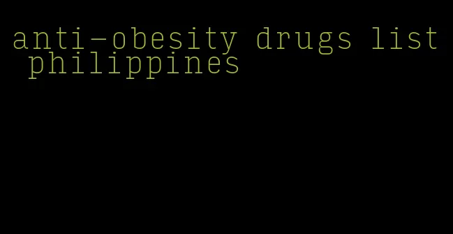 anti-obesity drugs list philippines