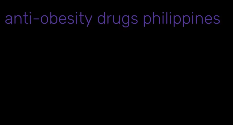 anti-obesity drugs philippines