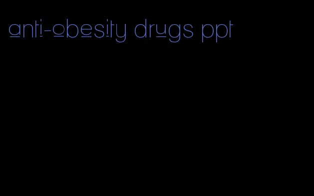 anti-obesity drugs ppt