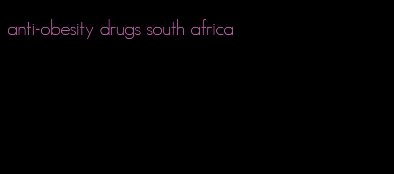 anti-obesity drugs south africa