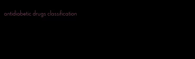 antidiabetic drugs classification