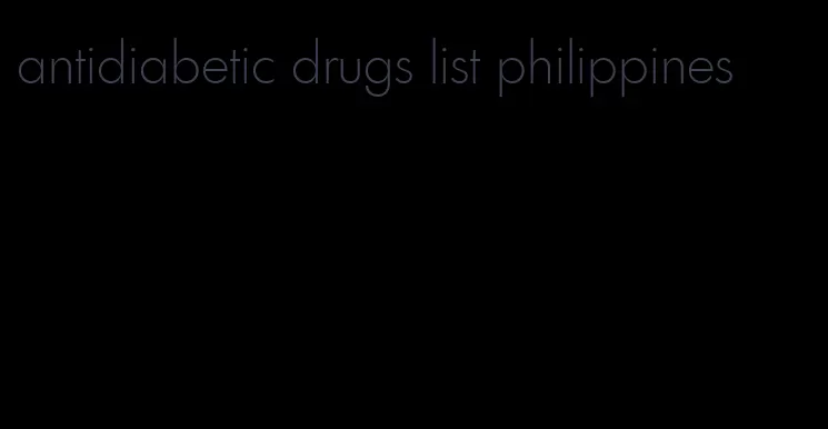 antidiabetic drugs list philippines