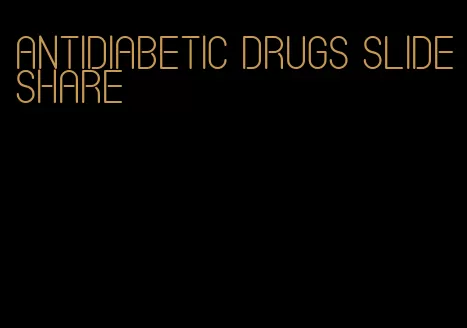 antidiabetic drugs slideshare