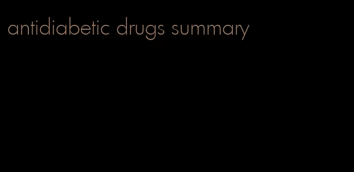 antidiabetic drugs summary