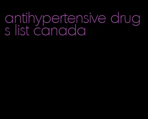 antihypertensive drugs list canada