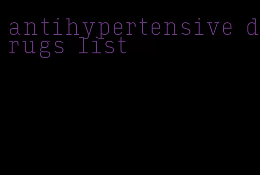 antihypertensive drugs list