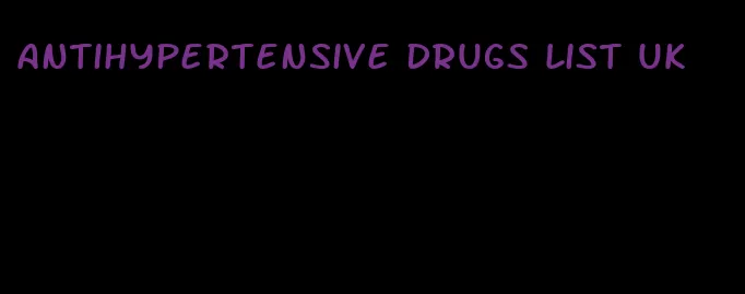 antihypertensive drugs list uk