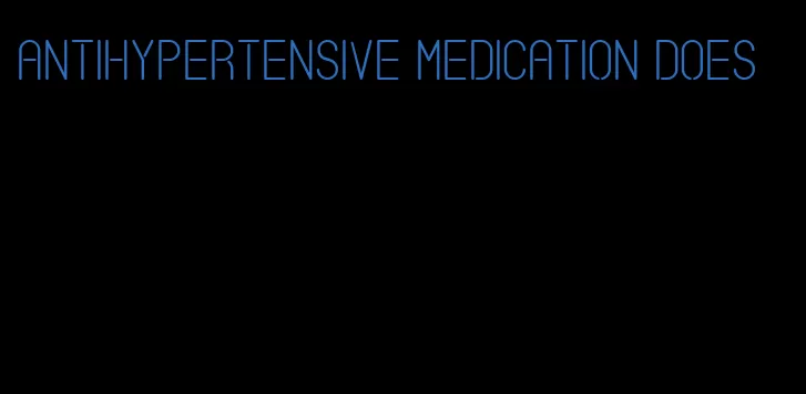 antihypertensive medication does