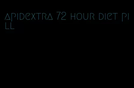 apidextra 72 hour diet pill