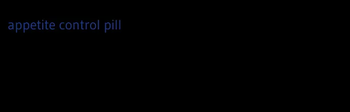 appetite control pill