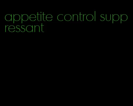 appetite control suppressant