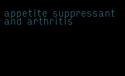 appetite suppressant and arthritis