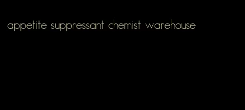 appetite suppressant chemist warehouse