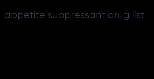 appetite suppressant drug list