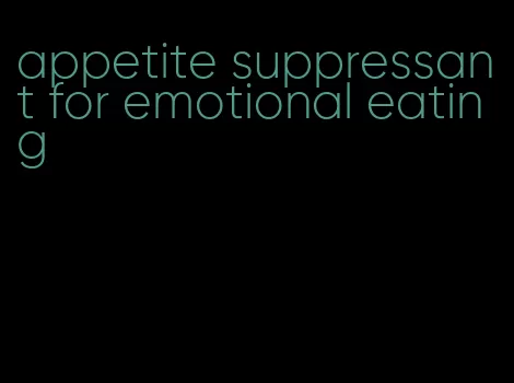 appetite suppressant for emotional eating