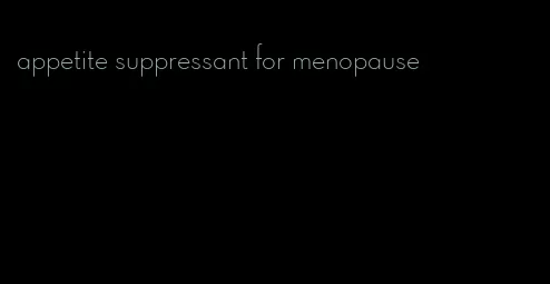 appetite suppressant for menopause