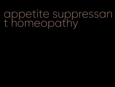 appetite suppressant homeopathy