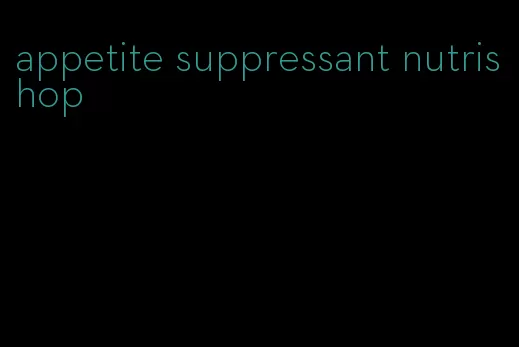 appetite suppressant nutrishop