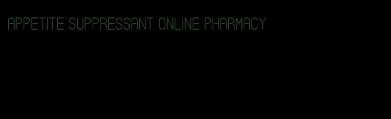 appetite suppressant online pharmacy