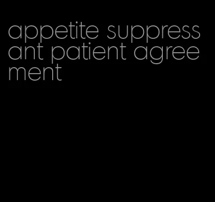 appetite suppressant patient agreement